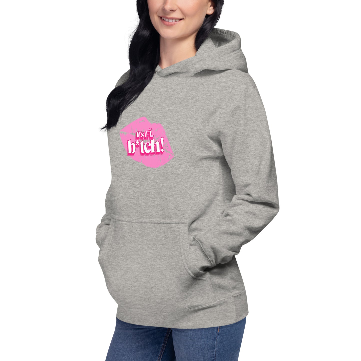 It's Fa B*tch! - Hoodie pentru femei