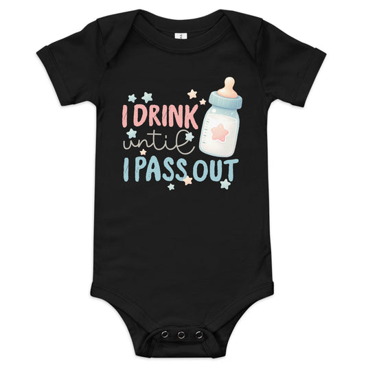 I drink until I pass out - Baby short sleeve one piece