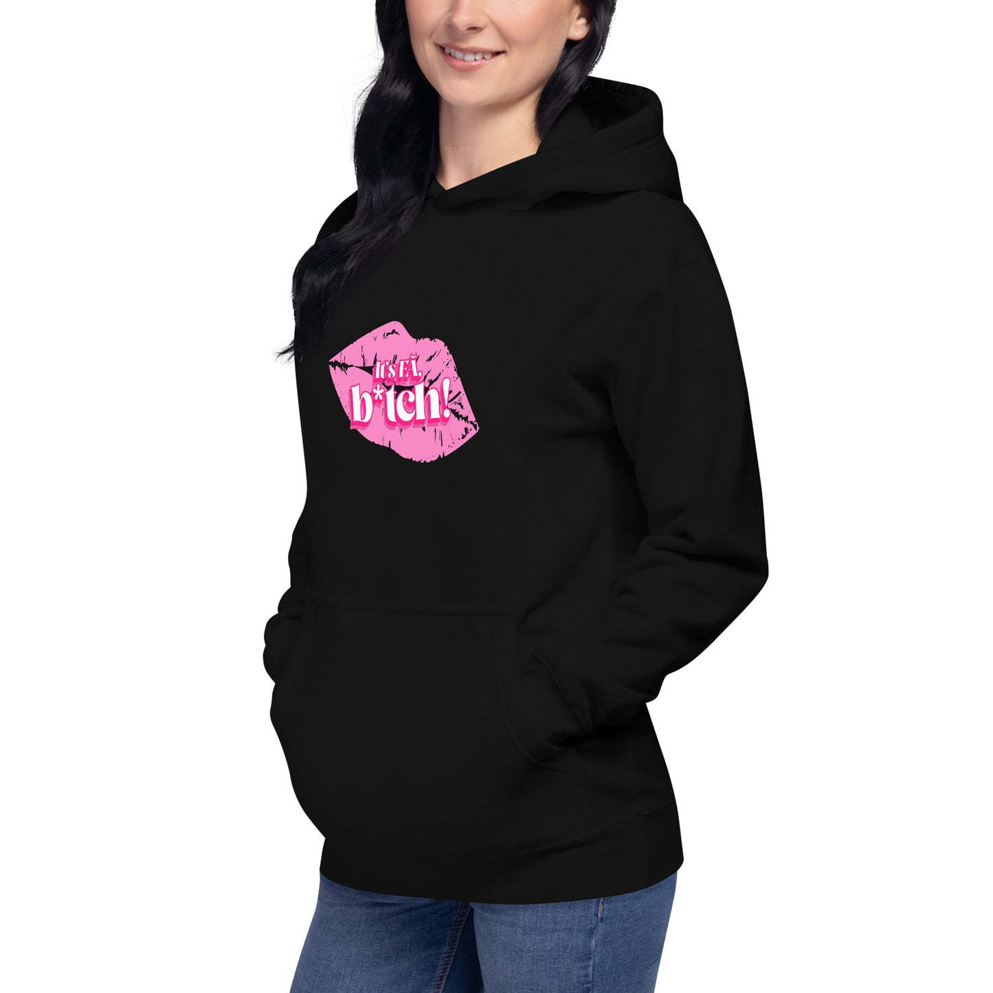 It's Fa B*tch! - Hoodie pentru femei