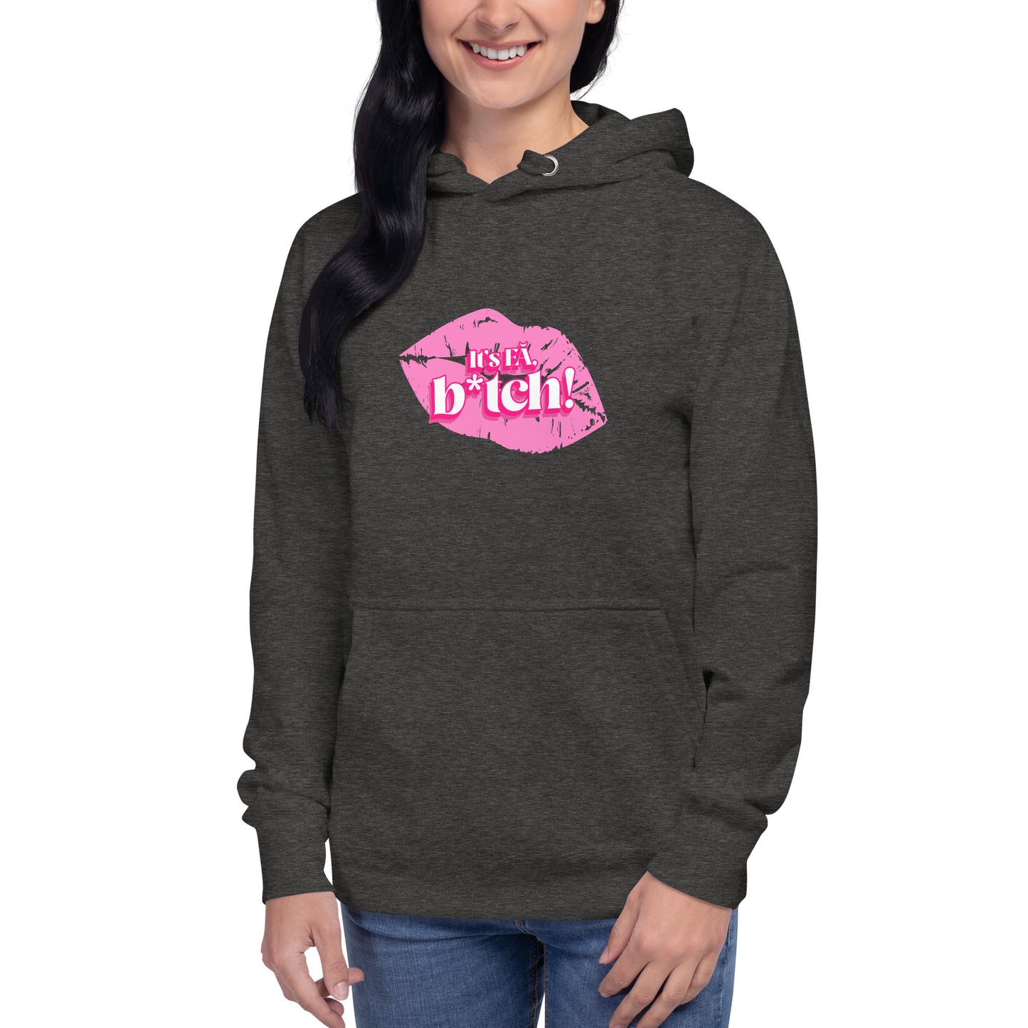 It's Fa B*tch! - Hoodie pentru femei