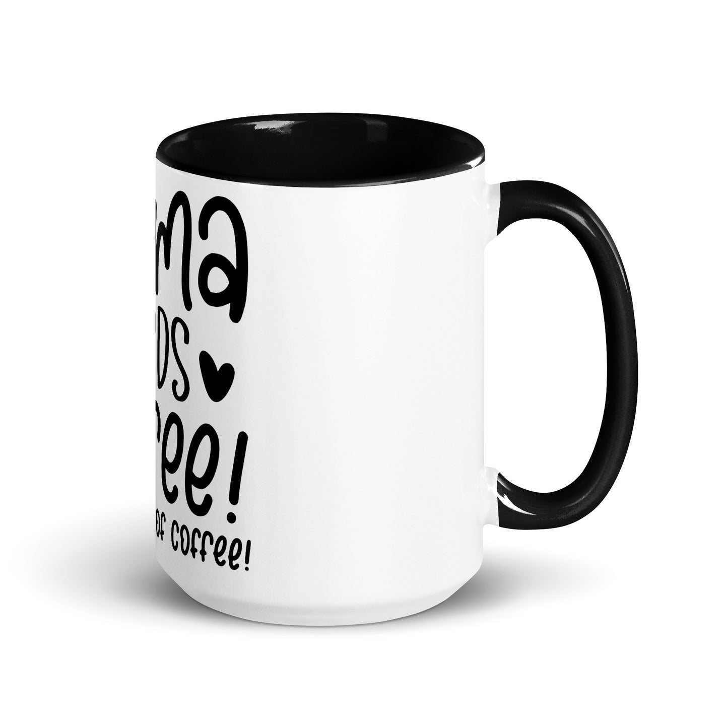 Mama needs coffee Cana Mug