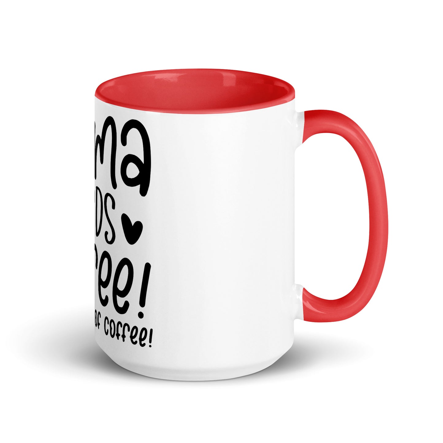 Mama needs coffee Cana Mug