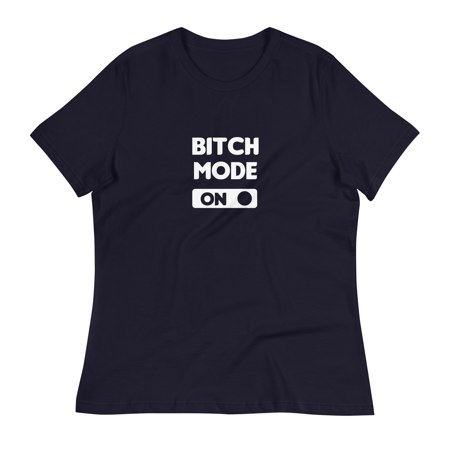 Bitch mode on - Tricou Femei