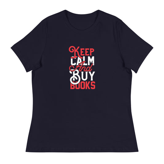 Keep Calm and Buy Books - Tricou femei