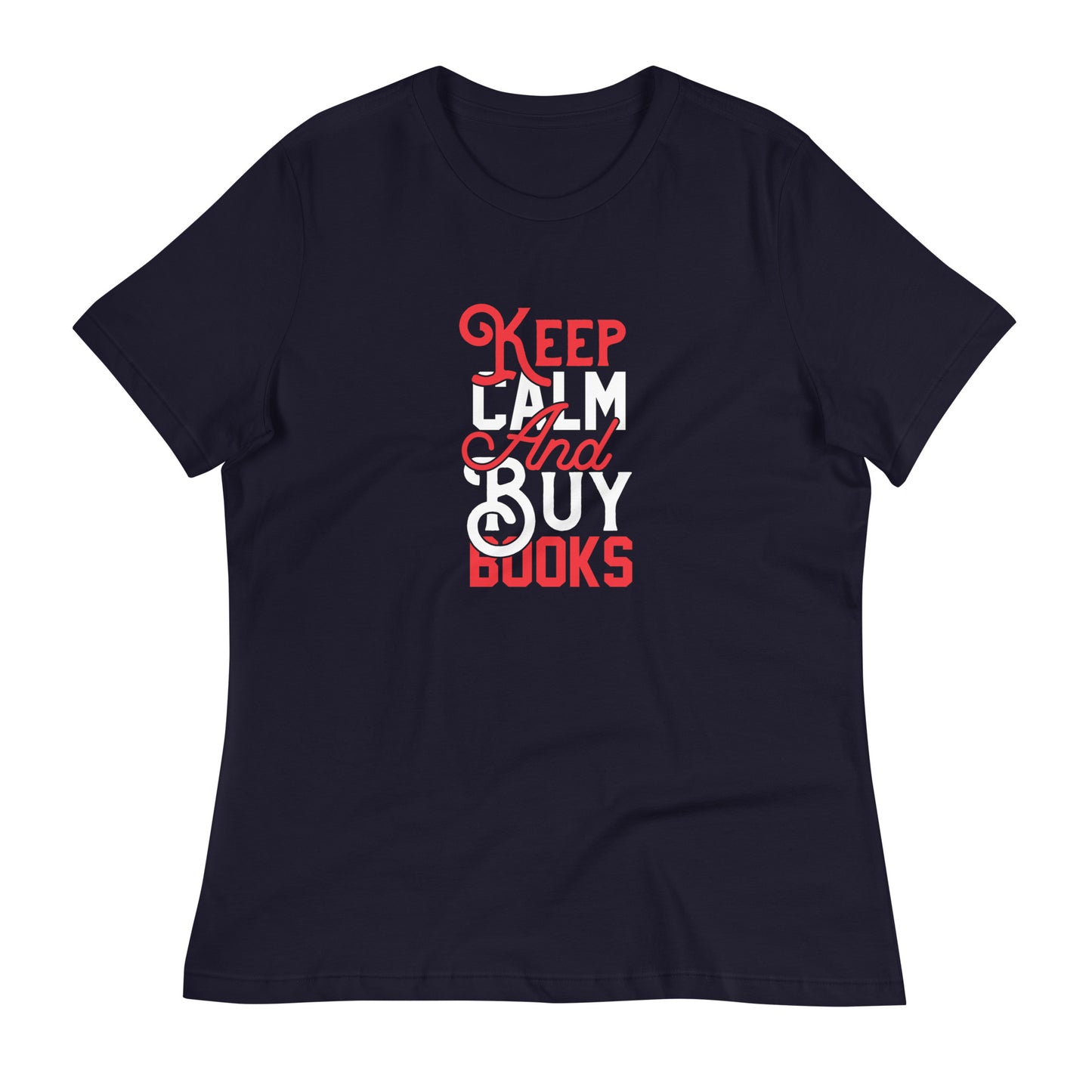 Keep Calm and Buy Books - Tricou femei